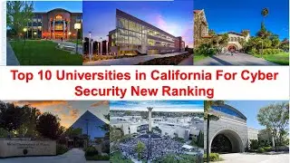 Top 10 UNIVERSITIES IN CALIFORNIA FOR CYBER SECURITY New Ranking