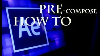 HOW TO PRE-COMPOSE IN  AFTER EFFECTS