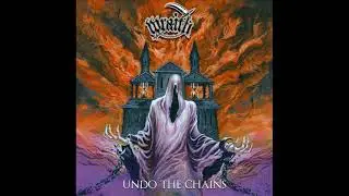 Wraith - Undo the Chains (Full Album, 2021)