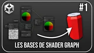 Les BASES de SHADER GRAPH | Tout sur Shader Graph #1