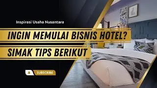 EPS-198 AN- INGIN MEMULAI BISNIS HOTEL? SIMAK TIPS BERIKUT!
