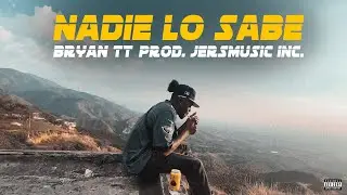 Bryan tt - Nadie Lo Sabe (Versión Video)