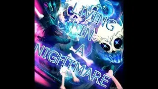 living in a nightmare sans