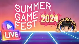 SUMMER GAME FEST 2024- LIVEWATCH!!!!