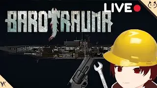 [Barotrauma] I REFUSE TO DIE