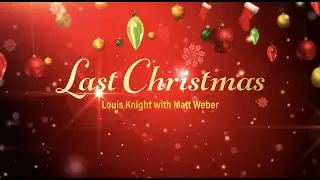 Louis Knight - Last Christmas (Cover)
