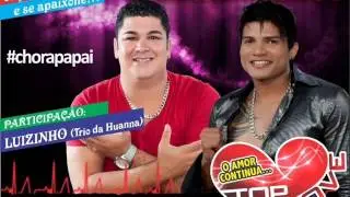 TOP LOVE & LUIZINHO TRIO DA HUANNA - OBRIGADO AMIGO (NOVA 2013)