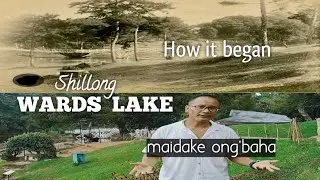 History of Wards Lake || Iara maidake a'bachengaha || Meghalaya, Shillong @itscookortravel41
