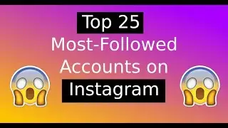 MOST followed accounts on INSTAGRAM