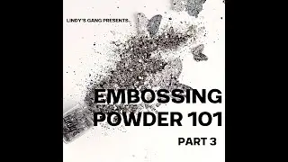 Embossing Powder 101- part 3 from Tracey: Lindy's favorites