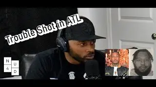 Trouble Shot in ATL & The Dangers of Past Relationships