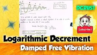 Logarithmic Decrement Derivation in Hindi | Damped Free Vibration | DCRUST