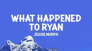 Jessie Murph - What Happened to Ryan (Lyrics)