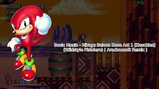 Sonic Mania - Mirage Saloon Zone Act 1 [ Knuckles ] - Wildstyle Pistolero ( Arachnosoft Remix )