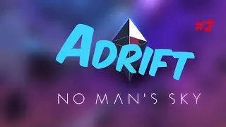 No Man's Sky Adrift Expedition | #2