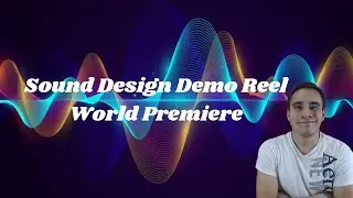 Demo Reel World Premiere!