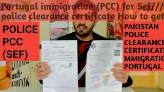 How to Get police(PCC) police Clearance Certificate immigration Portugal 🇵🇹 for sef Pakistan (PCC)