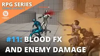 Unreal Engine 5 RPG Tutorial Series - #11: Blood VFX and Enemy Damage