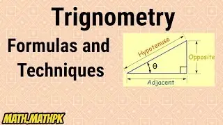 TRIGONOMETRY  Formulas and Techniques