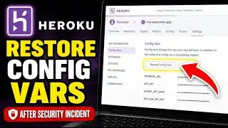 How to restore Heroku config vars after security incident - Full Guide