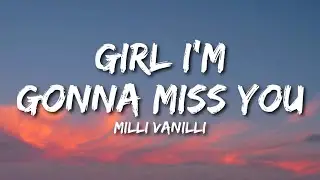 Milli Vanilli - Girl I'm Gonna Miss You (Lyrics)