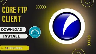 CORE FTP CLIENT INSTALL IN WINDOWS | CORE FTP
