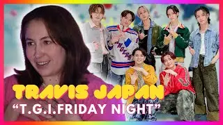 Travis Japan "T.G.I. Friday Night" | Mireia Estefano Reaction Video