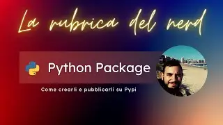 Mega tutorial - Come creare un package in Python da zero!