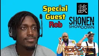 Anime Hot Takes w/ @shonenshowdown - The Podcast Is Real S02E24
