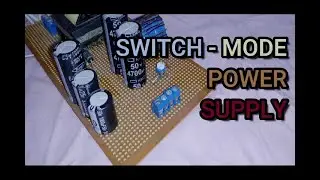 Switched Mode Power Supply - Ferrite Transformer Series - Part 2