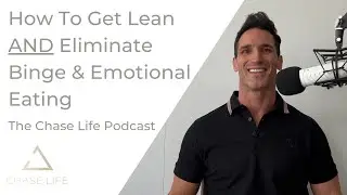 How To Get Lean AND Eliminate Binge & Emotional Eating