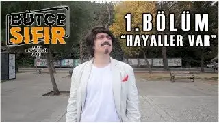 BÜTÇE SIFIR 1. BÖLÜM