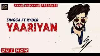 YAARIYAN FT  SINGGA   RYDER  FULL SONG     Pb 13 Production
