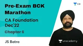 Pre-Exam BCK Marathon | Chapter 6 | CA Foundation Dec'22 | Prof. JS Batra
