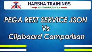PEGA REST SERVICE JSON Vs Clipboard Comparison  ||  Harsha Trainings