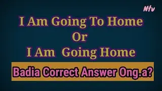 English-Garo|Lesson33|I Am Going To Home Or I Am Going Home Badia Correct Ong.a|Adita Talatani