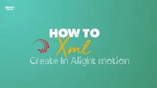How to Create XML in Alight Motion||In Telugu|| ||Srinu Srinu|| ||Telugu Alight Motion Tutorial||