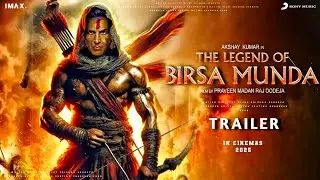 Birsa Munda - Official Trailer | Akshay Kumar | Ranveer Singh | Sai Pallavi | Pa Ranjit | Trailers