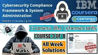 Coursera IBM | Cybersecurity Compliance Framework & System Administration | All Week Solutions