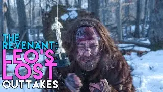 THE REVENANT: Leo's Lost Outtakes (Oscar Parody)
