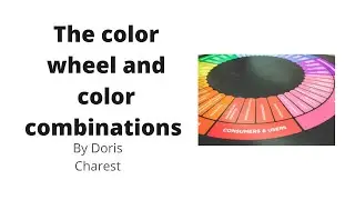 Doris Charest Art: The color wheel and color combinations