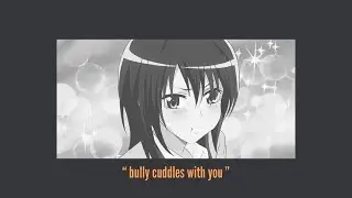asmr Bully cuddles with you [enemies to lovers] [tsundere]