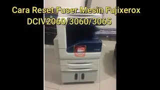 Cara Reset Fuser Di Mesin Fujixerox DC IV 2060/3060/3065
