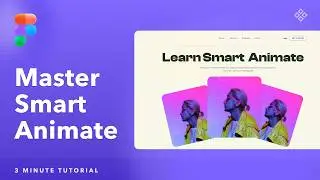 Figma Tutorial: Smart Animate - Create UI & Web Animations