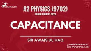 Capacitance [Lecture 1] | A2 Level (9702)