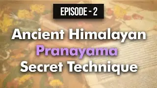Episode - 2  | Ancient Himalayan Pranayama Techniques | #devrahababa #mahaavatarbabaji #kriyayoga
