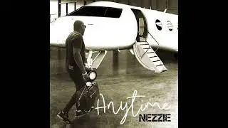 Nezzie Anytime ( OfficialAudio) nezziemusic Radio