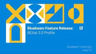 Bluebeam Feature Release: BEAst 3.0 Profile