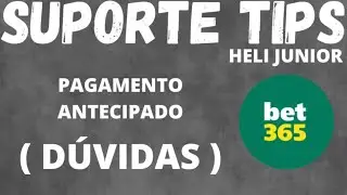 PAGAMENTO ANTECIPADO BET365 ( DÚVIDAS )
