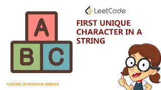 First Unique Character in a String - Leetcode solution